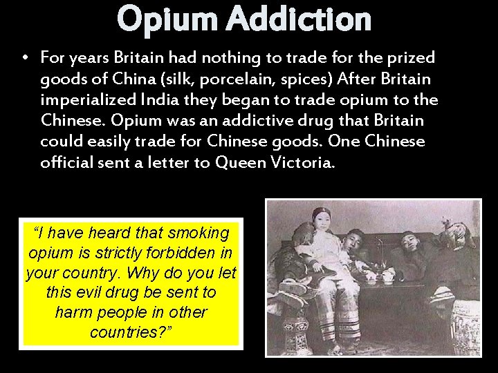 Opium Addiction • For years Britain had nothing to trade for the prized goods