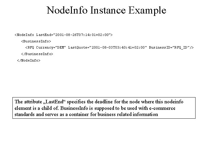 Node. Info Instance Example <Node. Info Last. End="2001 -08 -26 T 07: 14: 01+02: