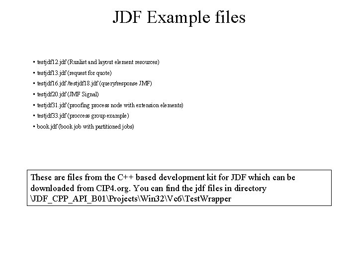 JDF Example files • testjdf 12. jdf (Runlist and layout element resources) • testjdf