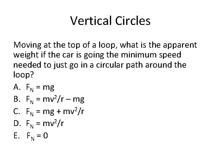 Vertical Circles Moving at the top of a loop, what is the apparent weight