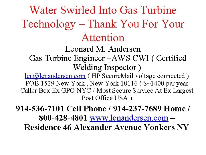 Water Swirled Into Gas Turbine Technology – Thank You For Your Attention Leonard M.