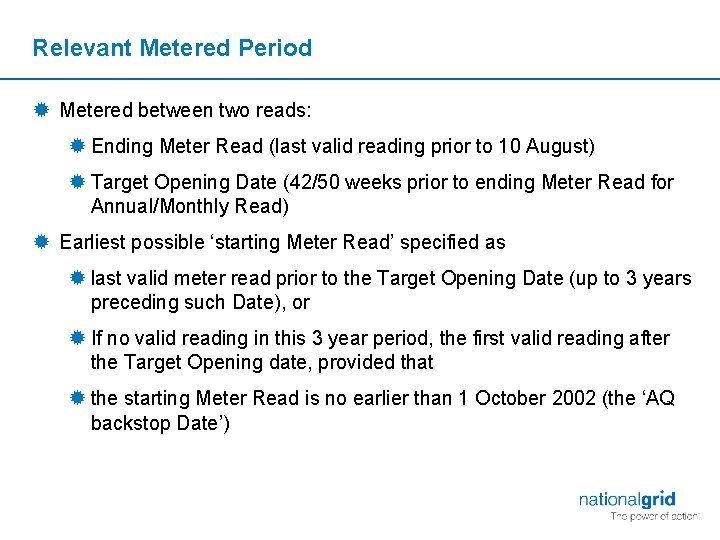 Relevant Metered Period ® Metered between two reads: ® Ending Meter Read (last valid
