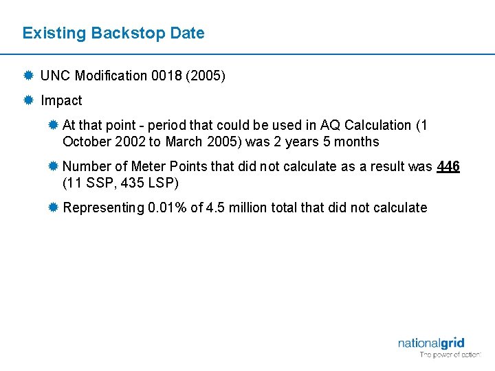 Existing Backstop Date ® UNC Modification 0018 (2005) ® Impact ® At that point