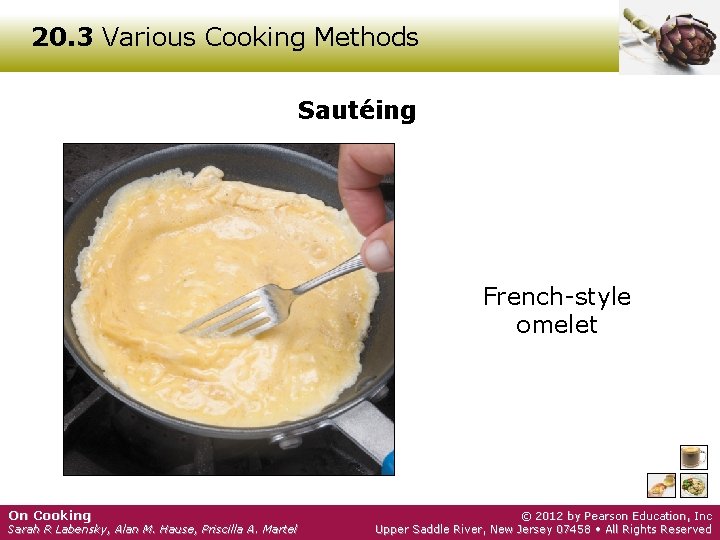 20. 3 Various Cooking Methods Sautéing French-style omelet On Cooking Sarah R Labensky, Alan