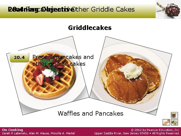 Learning 20. 4 Pancakes Objective and Other Griddle Cakes Griddlecakes 20. 4 Prepare pancakes