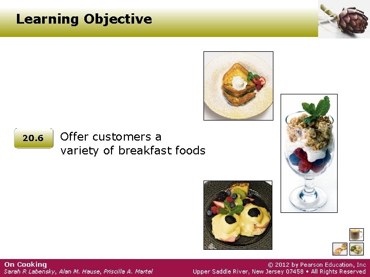 Learning Objective 20. 6 On Cooking Offer customers a variety of breakfast foods Sarah