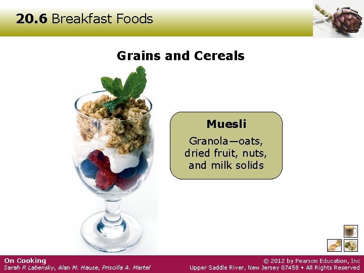 20. 6 Breakfast Foods Grains and Cereals Muesli Granola—oats, dried fruit, nuts, and milk