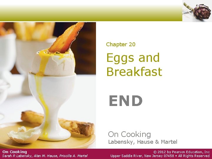 Chapter 20 Eggs and Breakfast END On Cooking Labensky, Hause & Martel On Cooking