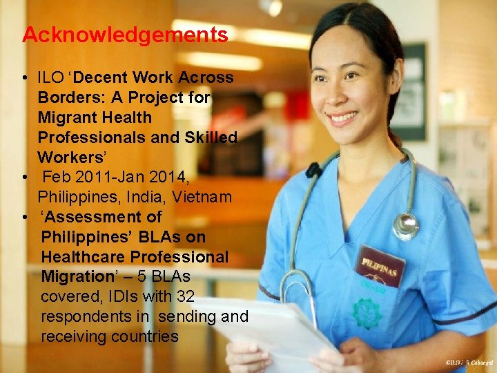 Acknowledgements • ILO ‘Decent Work Across Borders: A Project for Migrant Health Professionals and