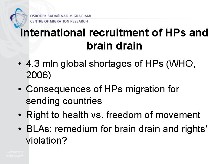 International recruitment of HPs and brain drain • 4, 3 mln global shortages of