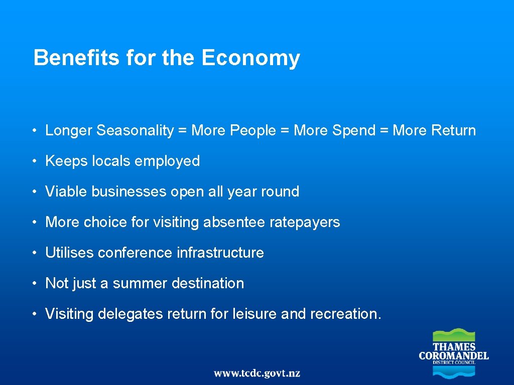 Benefits for the Economy • Longer Seasonality = More People = More Spend =