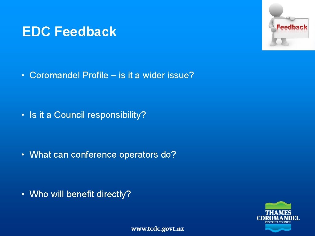 EDC Feedback • Coromandel Profile – is it a wider issue? • Is it