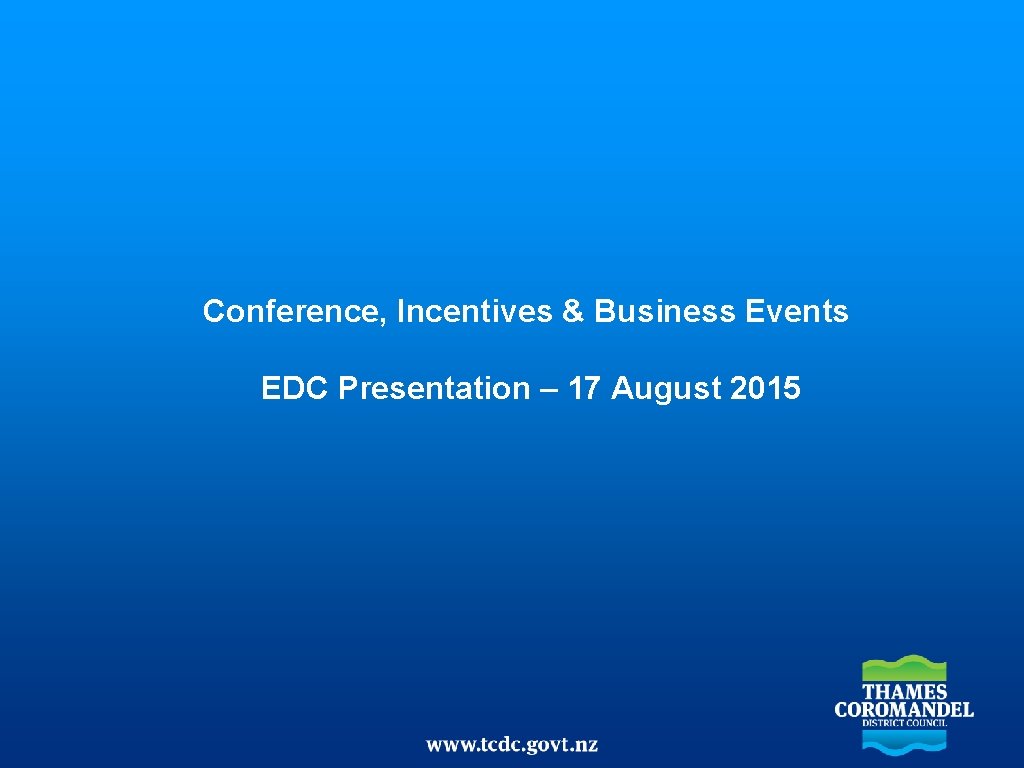 Conference, Incentives & Business Events EDC Presentation – 17 August 2015 