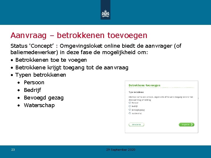 Aanvraag – betrokkenen toevoegen Status 'Concept’ : Omgevingsloket online biedt de aanvrager (of baliemedewerker)