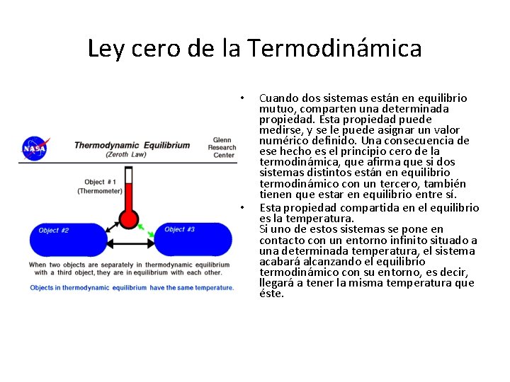 Ley cero de la Termodinámica • • Cuando dos sistemas están en equilibrio mutuo,