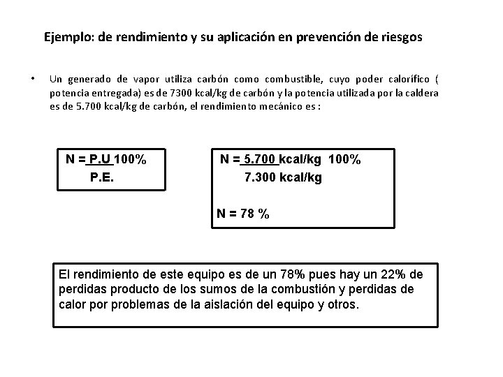 Ejemplo: de rendimiento y su aplicación en prevención de riesgos • Un generado de