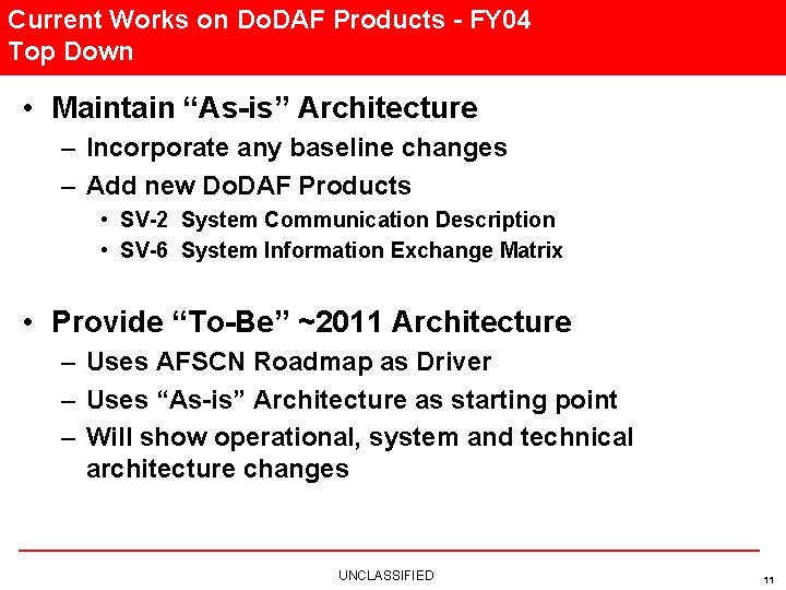 Current Works on Do. DAF Products - FY 04 Top Down • Maintain “As-is”