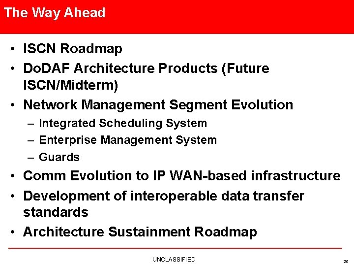 The Way Ahead • ISCN Roadmap • Do. DAF Architecture Products (Future ISCN/Midterm) •