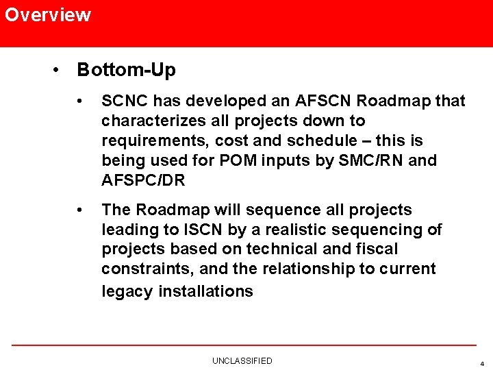 Overview • Bottom-Up • SCNC has developed an AFSCN Roadmap that characterizes all projects