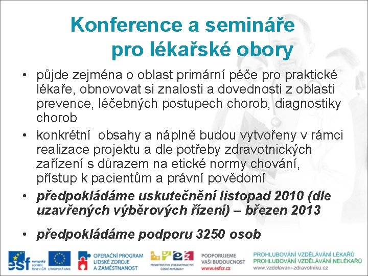 Konference a semináře pro lékařské obory • půjde zejména o oblast primární péče pro