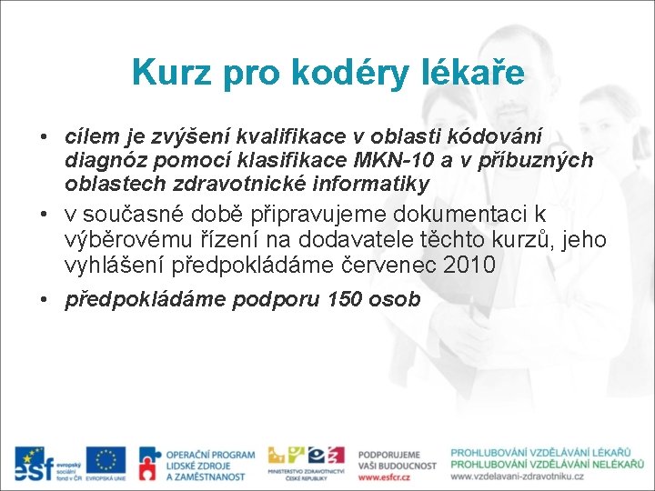 Kurz pro kodéry lékaře • cílem je zvýšení kvalifikace v oblasti kódování diagnóz pomocí