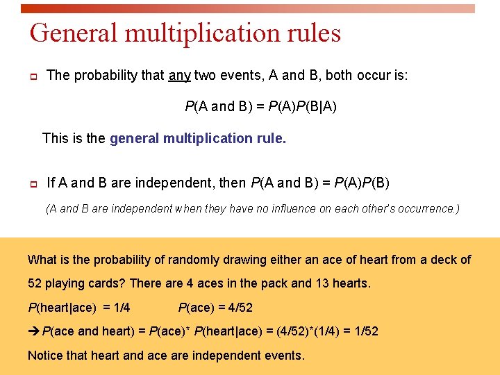 General multiplication rules p The probability that any two events, A and B, both