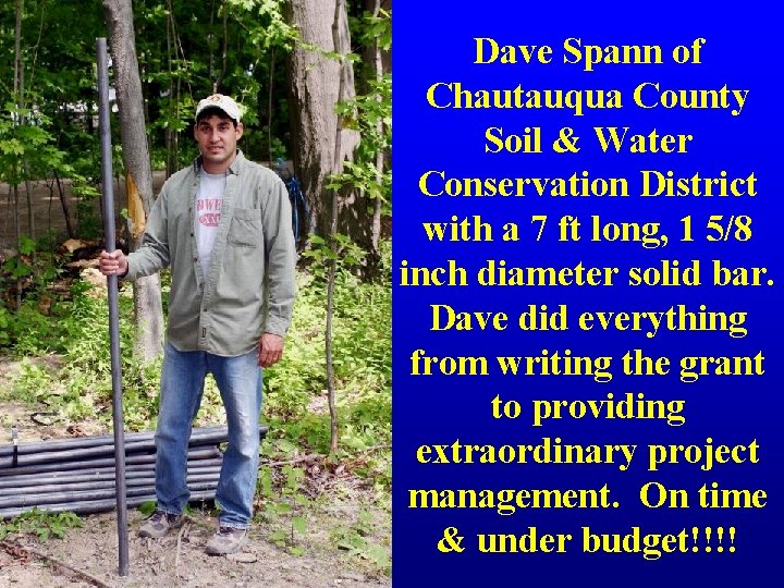 Pix by Joe Galati Dave Spann of Chautauqua County Soil & Water Conservation District