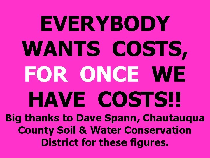 EVERYBODY WANTS COSTS, FOR ONCE WE HAVE COSTS!! Big thanks to Dave Spann, Chautauqua