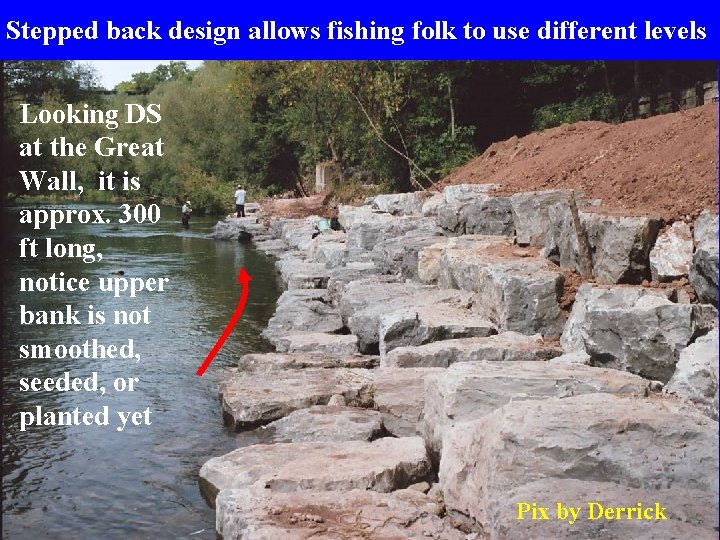 Stepped back design allows fishing folk to use different levels Looking DS at the