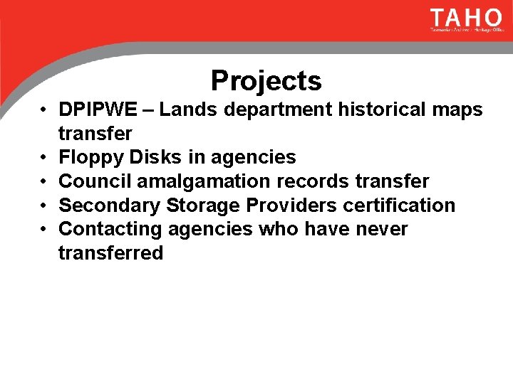 Projects • DPIPWE – Lands department historical maps transfer • Floppy Disks in agencies