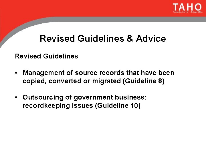 Revised Guidelines & Advice Revised Guidelines • Management of source records that have been