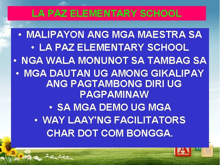 LA PAZ ELEMENTARY SCHOOL • MALIPAYON ANG MGA MAESTRA SA • LA PAZ ELEMENTARY