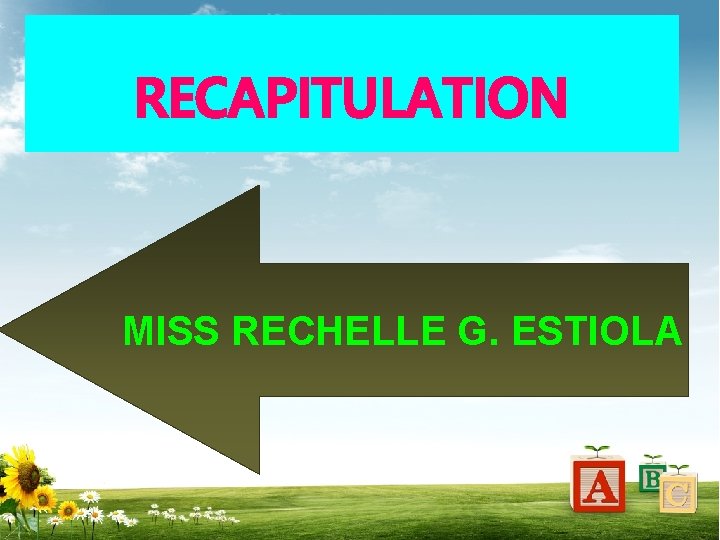 RECAPITULATION MISS RECHELLE G. ESTIOLA 