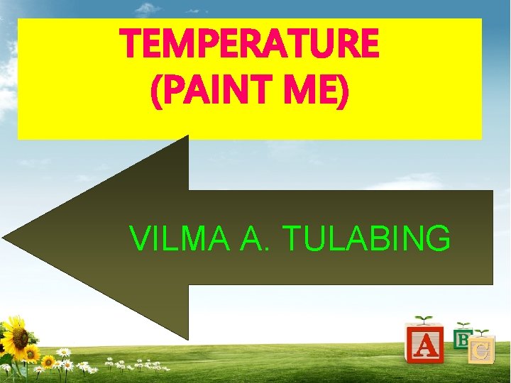 TEMPERATURE (PAINT ME) VILMA A. TULABING 