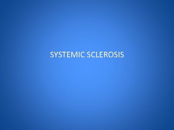 SYSTEMIC SCLEROSIS 