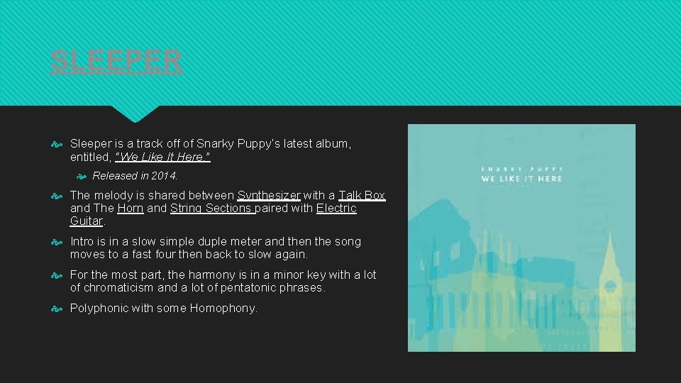 SLEEPER Sleeper is a track off of Snarky Puppy’s latest album, entitled, “We Like
