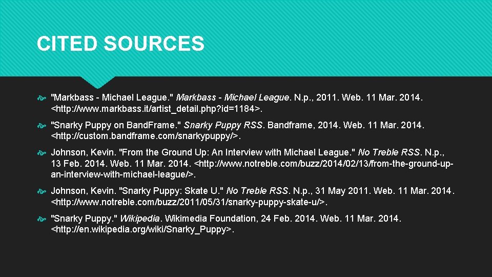 CITED SOURCES "Markbass - Michael League. " Markbass - Michael League. N. p. ,