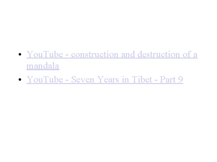  • You. Tube - construction and destruction of a mandala • You. Tube