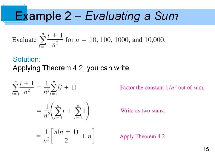 Example 2 – Evaluating a Sum Solution: Applying Theorem 4. 2, you can write