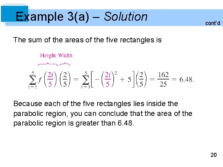 Example 3(a) – Solution cont’d The sum of the areas of the five rectangles