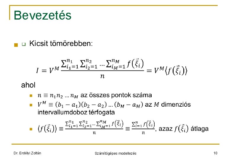 Bevezetés n Dr. Erdélyi Zoltán Számítógépes modellezés 10 