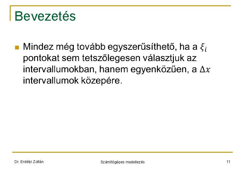 Bevezetés n Dr. Erdélyi Zoltán Számítógépes modellezés 11 