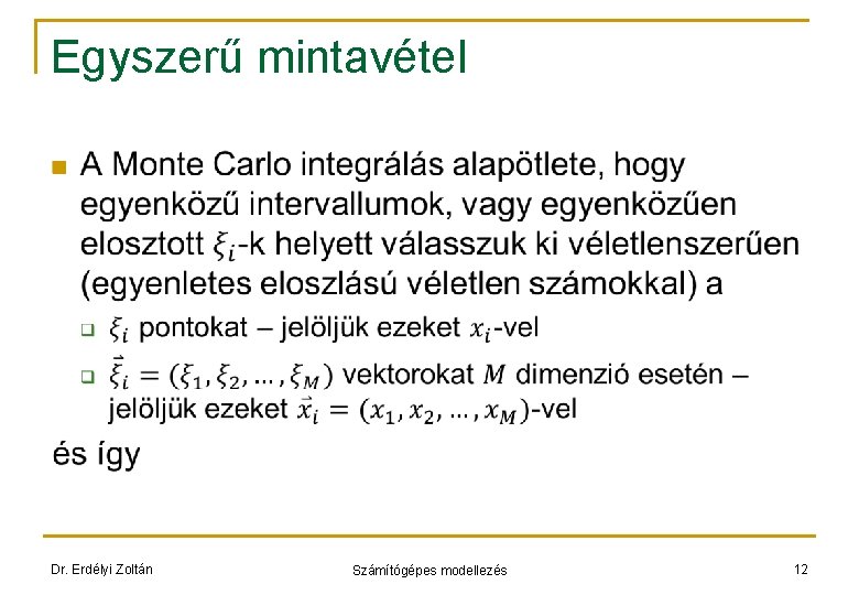 Egyszerű mintavétel n Dr. Erdélyi Zoltán Számítógépes modellezés 12 