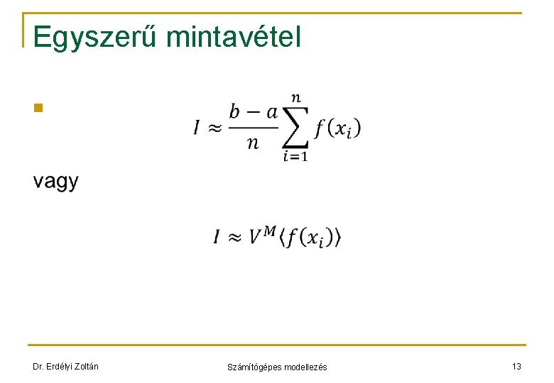 Egyszerű mintavétel n Dr. Erdélyi Zoltán Számítógépes modellezés 13 