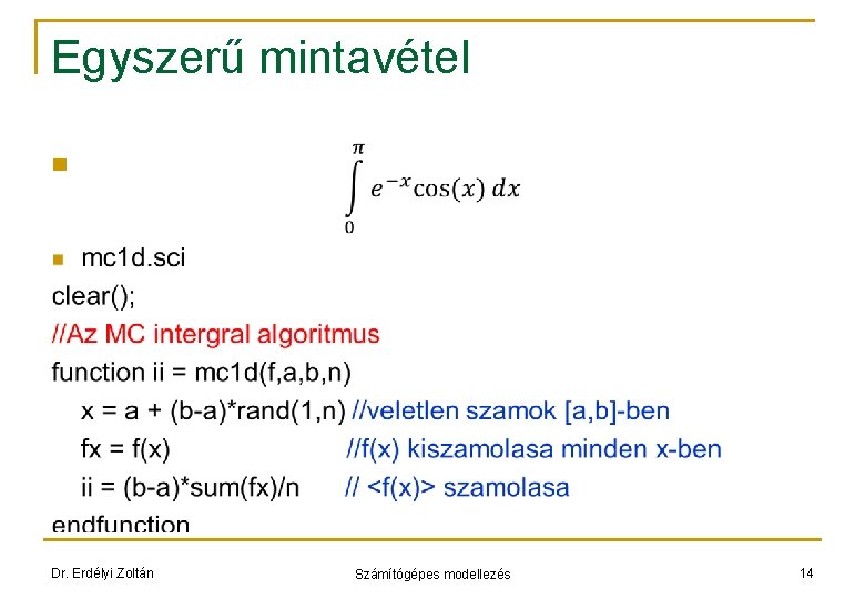 Egyszerű mintavétel n Dr. Erdélyi Zoltán Számítógépes modellezés 14 