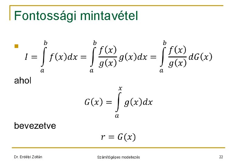 Fontossági mintavétel n Dr. Erdélyi Zoltán Számítógépes modellezés 22 