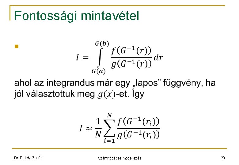 Fontossági mintavétel n Dr. Erdélyi Zoltán Számítógépes modellezés 23 