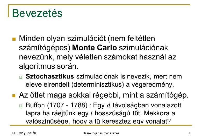 Bevezetés n Dr. Erdélyi Zoltán Számítógépes modellezés 3 