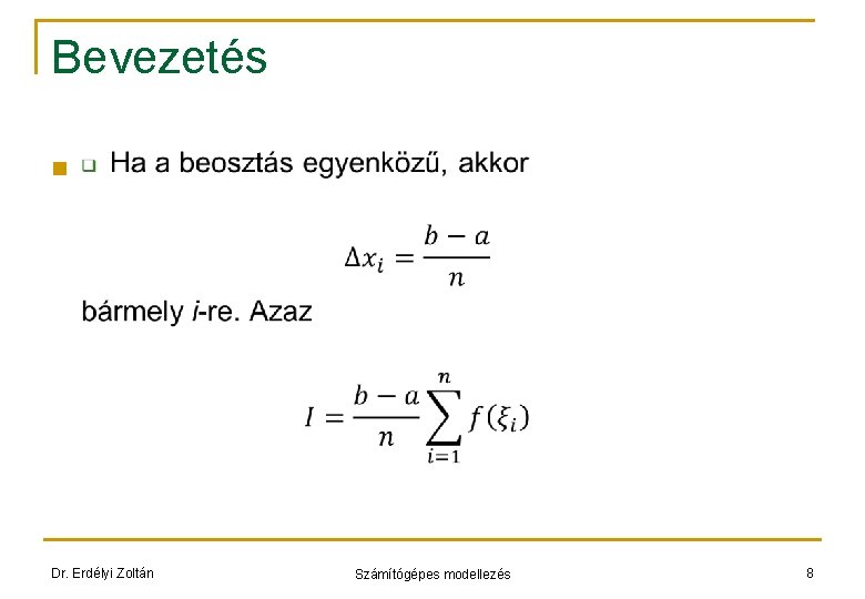 Bevezetés n Dr. Erdélyi Zoltán Számítógépes modellezés 8 