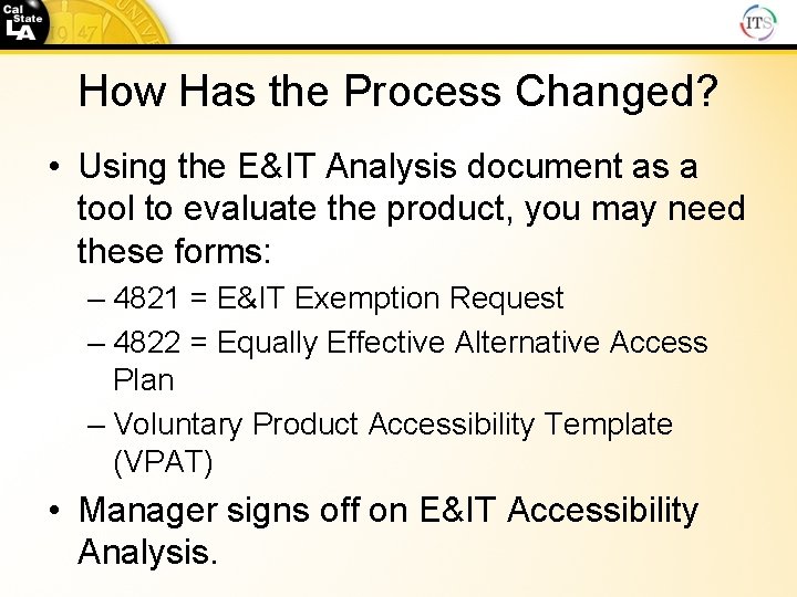 How Has the Process Changed? • Using the E&IT Analysis document as a tool